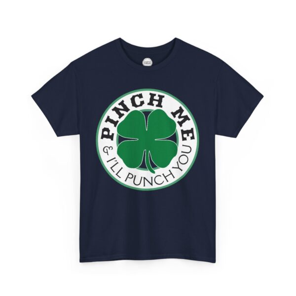 Pinch Me and I'll Punch You St. Patrick's Day Unisex Heavy Cotton Tee - Image 12