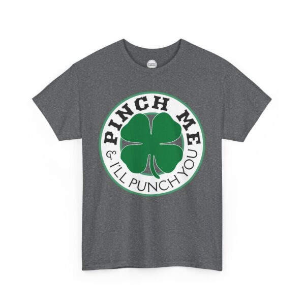 Pinch Me and I'll Punch You St. Patrick's Day Unisex Heavy Cotton Tee