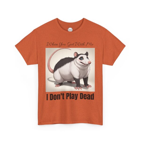 I Don't Play Dead Opposum Unisex Heavy Cotton Tee - Image 3