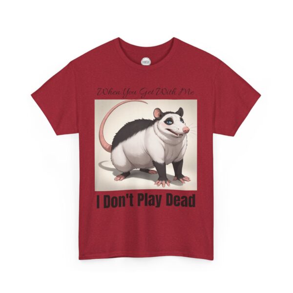 I Don't Play Dead Opposum Unisex Heavy Cotton Tee - Image 12