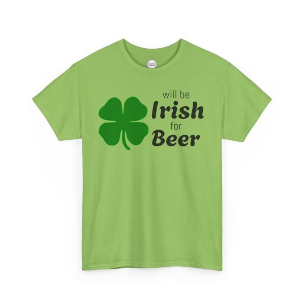 Will Be Irish for Beer Unisex Heavy Cotton Tee