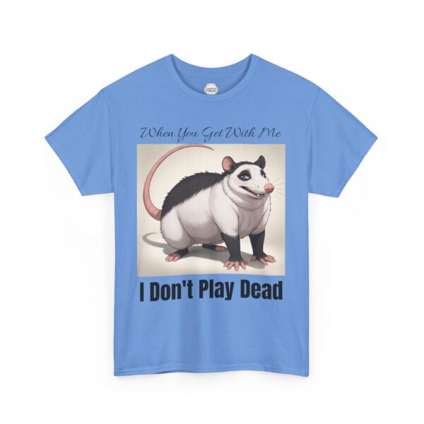 I Don't Play Dead Opposum Unisex Heavy Cotton Tee - Image 13