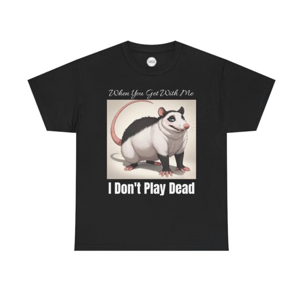 I Don't Play Dead Opposum Unisex Heavy Cotton Tee - Image 5