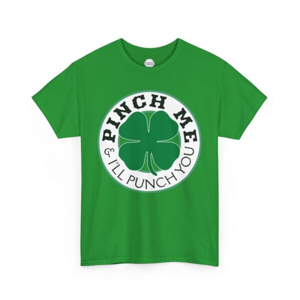 Pinch Me and I'll Punch You St. Patrick's Day Unisex Heavy Cotton Tee - Image 11