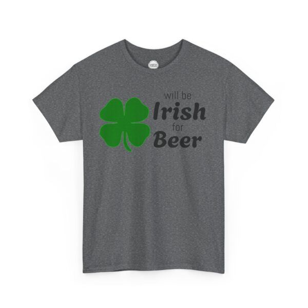 Will Be Irish for Beer Unisex Heavy Cotton Tee - Image 7